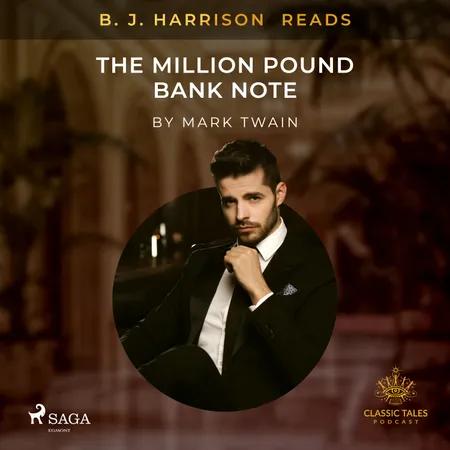 B. J. Harrison Reads The Million Pound Bank Note af Mark Twain