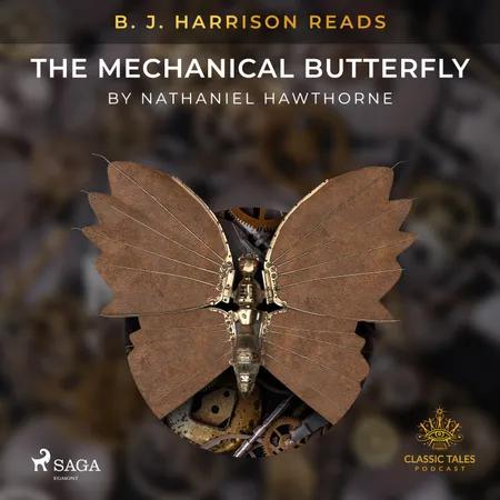B. J. Harrison Reads The Mechanical Butterfly af Nathaniel Hawthorne