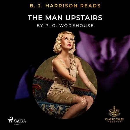 B. J. Harrison Reads The Man Upstairs af P.G. Wodehouse