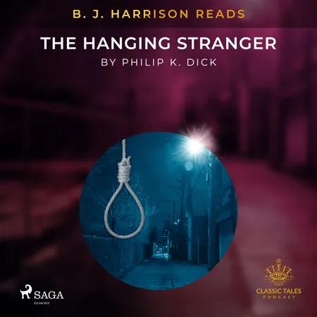 B. J. Harrison Reads The Hanging Stranger af Philip K. Dick