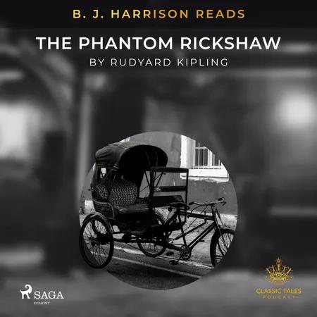B. J. Harrison Reads The Phantom Rickshaw af Rudyard Kipling