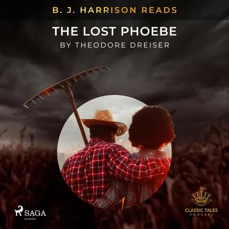 B. J. Harrison Reads The Lost Phoebe af Theodore Dreiser