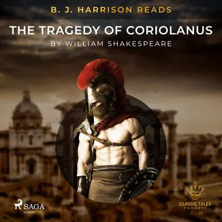 B. J. Harrison Reads The Tragedy of Coriolanus af William Shakespeare