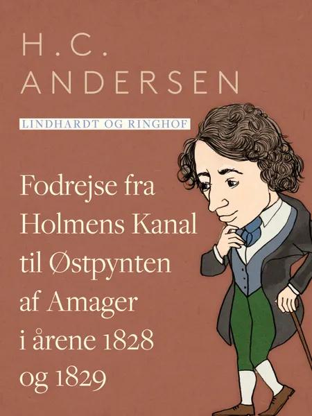 Fodrejse fra Holmens Kanal til Østpynten af Amager i årene 1828 og 1829 af H.C. Andersen