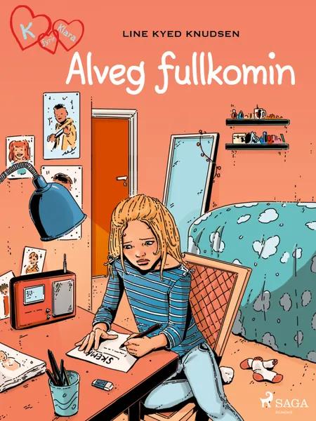 K fyrir Klara 16 - Alveg fullkomin af Line Kyed Knudsen
