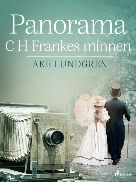 Panorama: C H Frankes minnen af Åke Lundgren