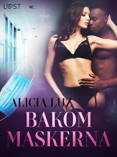 Bakom maskerna - erotisk novell af Alicia Luz