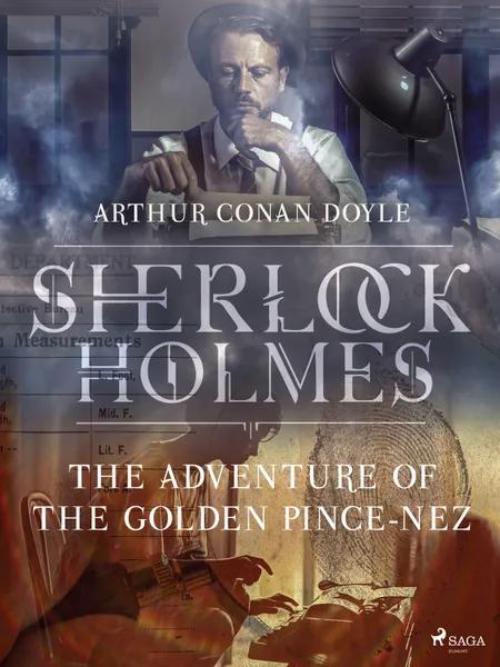 The Adventure of the Golden Pince-Nez af Arthur Conan Doyle
