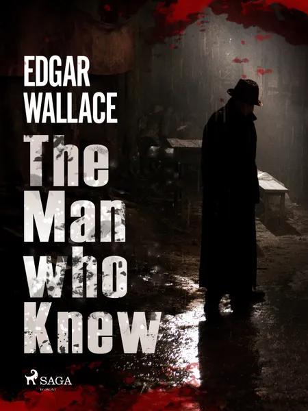 The Man Who Knew af Edgar Wallace