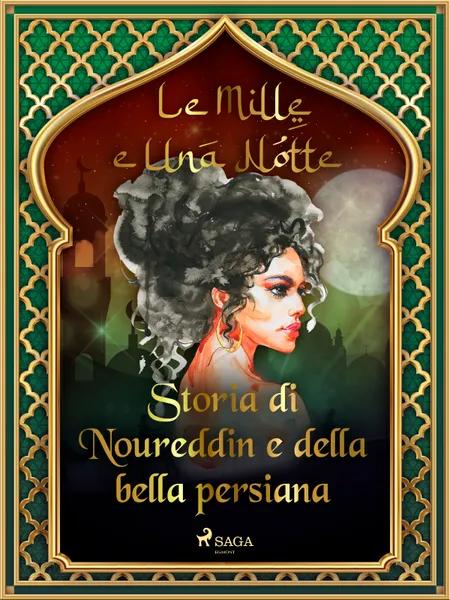 Storia di Noureddin e della bella persiana (Le Mille e Una Notte 44) af Le Mille E Una Notte