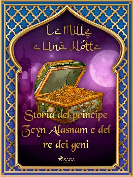 Storia del principe Zeyn Alasnam e del re dei geni (Le Mille e Una Notte 49) af Le Mille E Una Notte