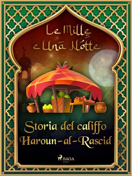 Storia del califfo Haroun-al-Rascid (Le Mille e Una Notte 54) af Le Mille E Una Notte