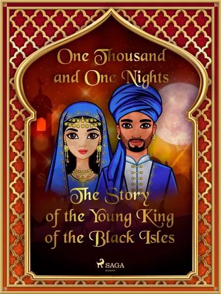 The Story of the Young King of the Black Isles af One Thousand and One Nights