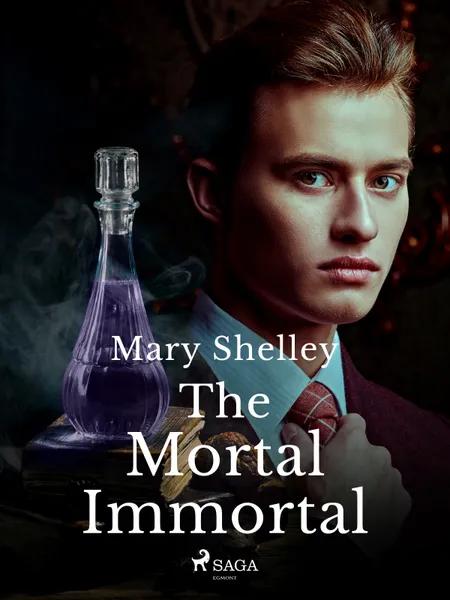 The Mortal Immortal af Mary Shelley