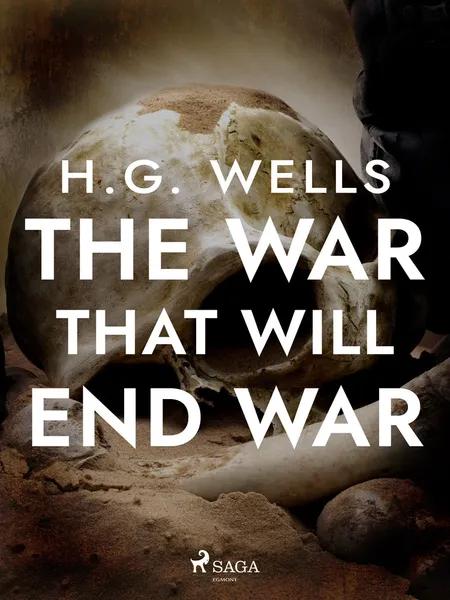 The War That Will End War af H. G. Wells