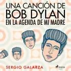 Una canción de bob dylan en la agenda de mi madre