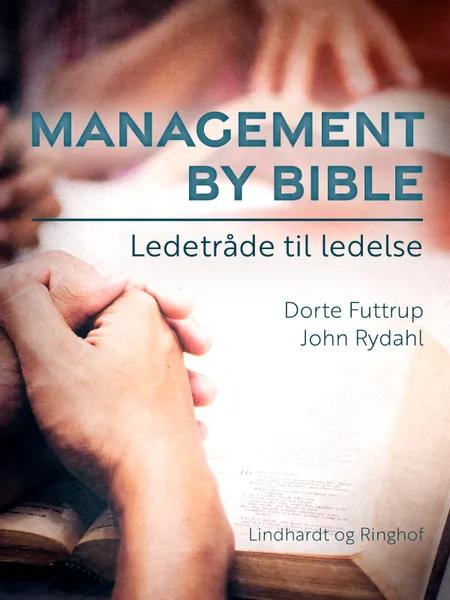 Management by Bible. Ledetråde til ledelse af John Rydahl