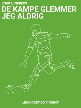 De kampe glemmer jeg aldrig af Knud Lundberg