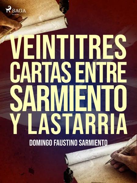 Veintitres cartas entre Sarmiento y Lastarria af Domingo Faustino Sarmiento