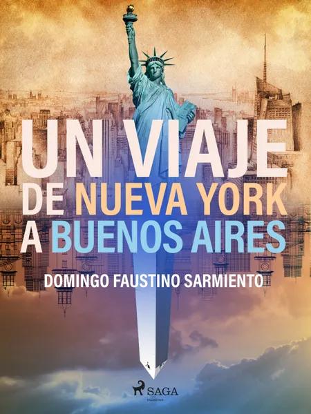 Un viaje de Nueva York a Buenos Aires af Domingo Faustino Sarmiento