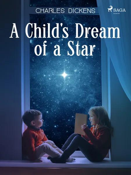 A Child's Dream of a Star af Charles Dickens