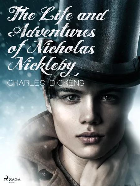 The Life and Adventures of Nicholas Nickleby af Charles Dickens
