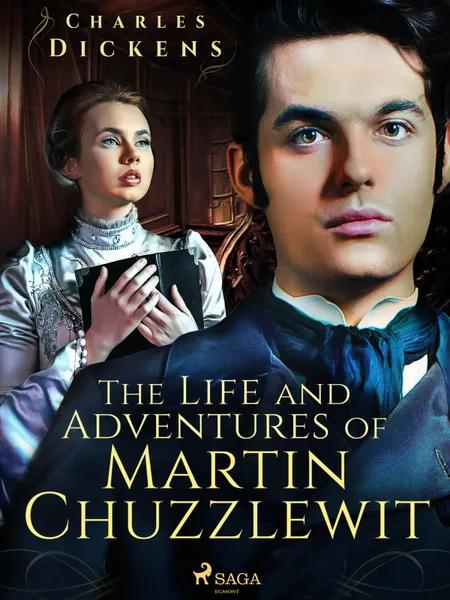 The Life and Adventures of Martin Chuzzlewit af Charles Dickens