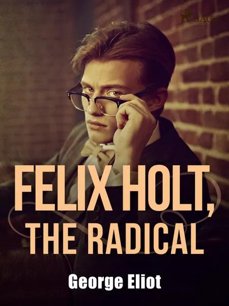 Felix Holt, the Radical af George Eliot