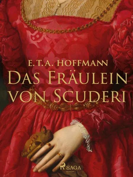Das Fräulein von Scuderi af E. T. A. Hoffmann