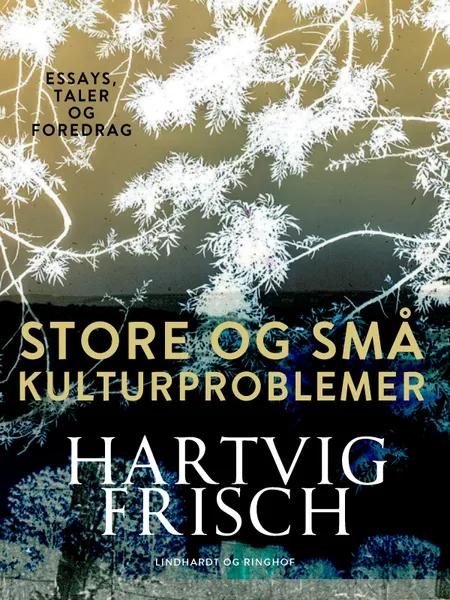 Store og små kulturproblemer af Hartvig Frisch