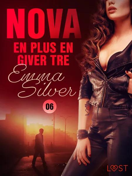 Nova 6: En plus en giver tre - erotisk noir af Emma Silver