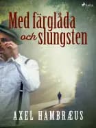 Med färglåda och slungsten