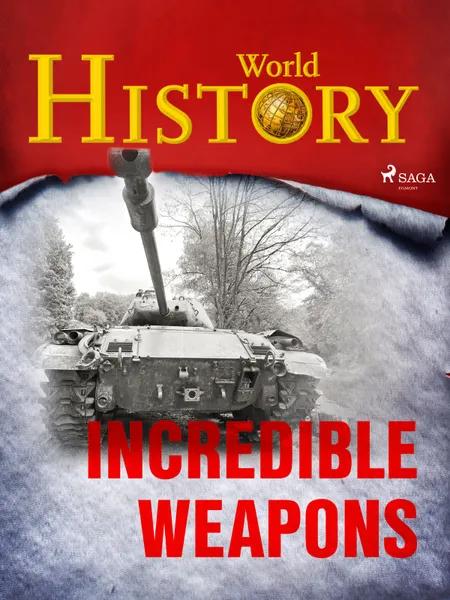 Incredible Weapons af World History