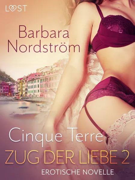 Zug der Liebe 2 - Cinque Terre af Barbara Nordström