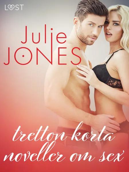 Julie Jones: tretton korta noveller om sex af Julie Jones
