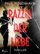 Razzia der Liebe - Thriller