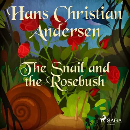 The Snail and the Rosebush af Hans Christian Andersen