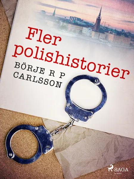 Fler polishistorier af Börje R P Carlsson