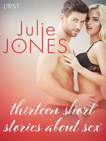 Julie Jones: thirteen short stories about sex af Julie Jones