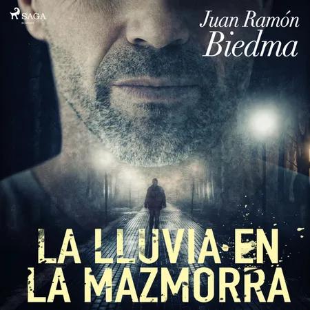 La lluvia en la mazmorra af Juan Ramón Biedma