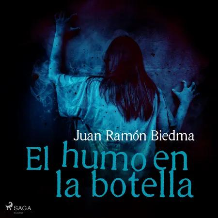El humo en la botella af Juan Ramón Biedma