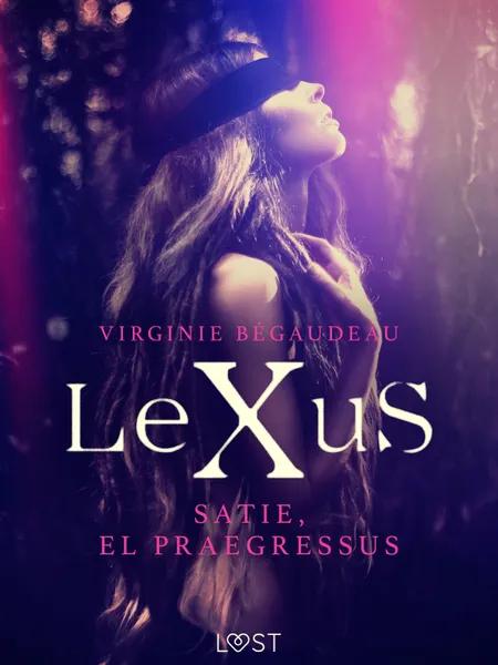 LeXuS : Satie, el Praegressus af Virginie Bégaudeau