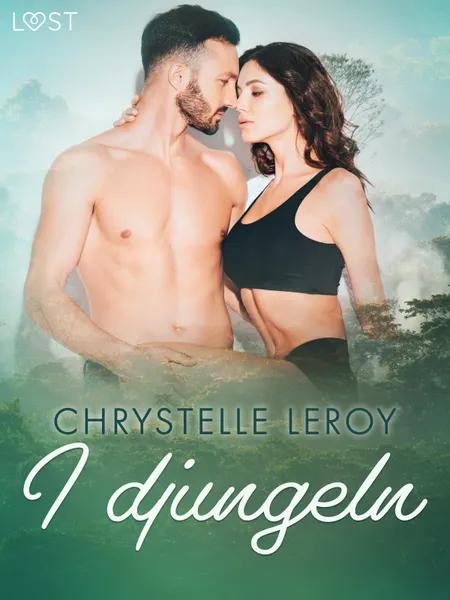 I djungeln - erotisk novell af Chrystelle Leroy