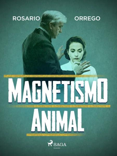 Magnetismo animal af Rosario Orrego