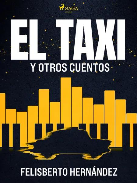 El taxi y otros cuentos af Felisberto Hernández