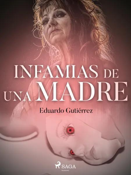 Infamias de una madre af Eduardo Gutiérrez