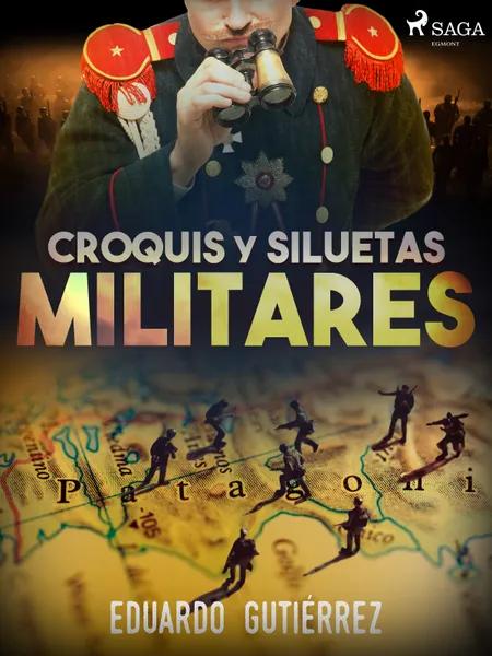 Croquis y siluetas militares af Eduardo Gutiérrez