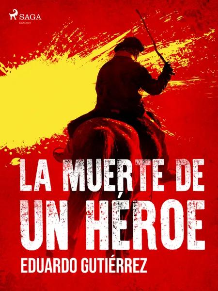 La muerte de un héroe af Eduardo Gutiérrez