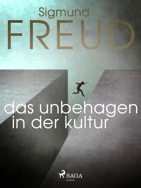 Das Unbehagen in der Kultur af Sigmund Freud