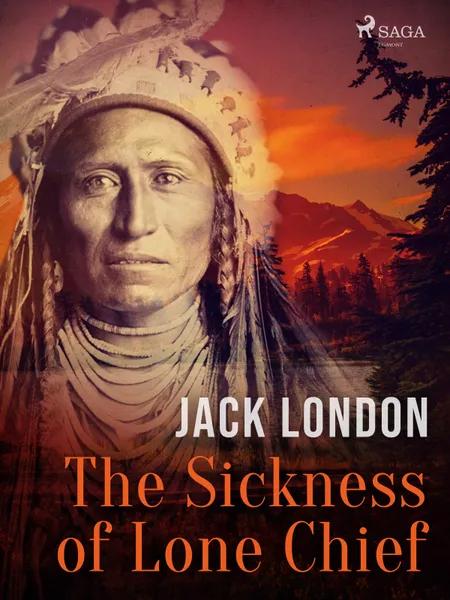 The Sickness of Lone Chief af Jack London